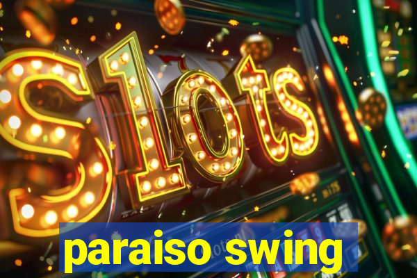 paraiso swing